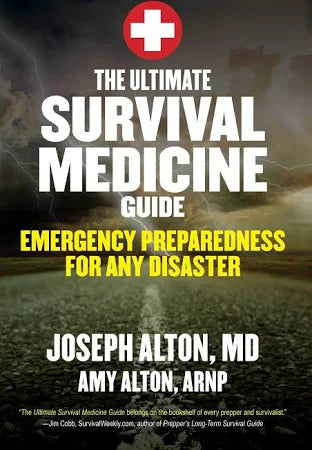 The Ultimate Survival Medicine Guide: Emergency Preparedness for ANY Disaster